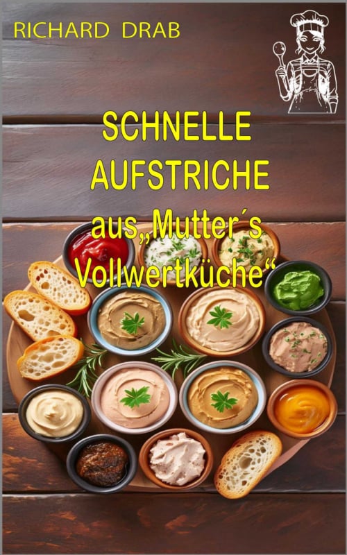 Schnelle Aufstriche  aus Mutter´s Vollwertküche